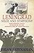 Leningrad: Siege and Symphony