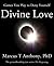 Games You Play to Deny Yourself Divine Love by Marcus T. Anthony
