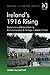 Ireland's 1916 Rising: Expl...