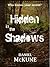 Hidden in the Shadows by Daniel McKune