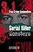 Serial Killer Monsters (3-in-1 True Crime Compendium) (Epitome of Evil)