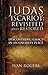 JUDAS ISCARIOT: REVISITED AND RESTORED