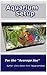 Beginner Aquarium Setup for...