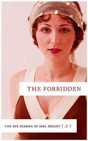 The Forbidden: Notebook 3 (The Sex Diaries Of Mrs. Bright)