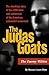 The Judas Goats: The Shocking Story of the Infiltration & Subversion of the American Nationalist Movement