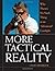 More Tactical Reality: Why ...