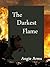 The Darkest Flame (Flame Series Book 3)