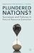 Plundered Nations?: Successes and Failures in Natural Resource Extraction