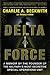 Delta Force: A Memoir by the Founder of the U.S. Military's Most Secretive Special-Operations Unit