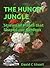 The Hungry Jungle: Stories ...