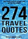 274 Travel Quotes: What Famous Travelers Said About Their Unforgettable Journeys (Inspirational Quotes)