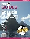 Saint Lucia Island Travel Guide 2013: Attractions, Restaurants, and More... (DBH City Guides)