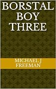 Borstal Boy Three