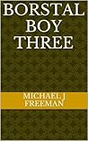 Borstal Boy Three