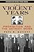 The Violent Years by Paul R. Kavieff