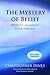 The Mystery of Belief: How ...