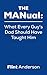 The MANual: What Every Guy's Dad Should Have Taught Him