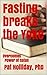 Fasting breaks the Yoke by Pat Holliday