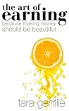 The Art of Earning by Tara Gentile