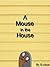 A Mouse in the House