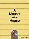 A Mouse in the House