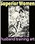 Superior Women (The Dominant Wife Book 1)