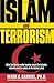 Islam And Terrorism: What the Quran really teaches about Christianity, violence and the goals of the Islamic jihad.