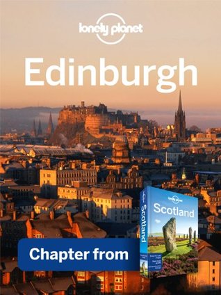 Lonely Planet Edinburgh: Chapter from Scotland Travel Guide (Kindle Edition)