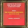 THE COUNCIL OF CONSTANCE. A.D.1414-1418.: A HISTORY OF THE POPES FROM THE GREAT SCHISM TO THE SACK OF ROME BOOK 2 (A HISTORY OF THE PAPACY FROM THE GREAT SCHISM TO THE SACK OF ROME)