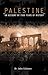 Palestine: An Account of 7000 Years of History