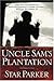 Uncle Sam's Plantation by Star Parker