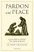 Pardon and Peace by Francis Randolph