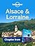 Lonely Planet Alsace & Lorraine: Chapter from France Travel Guide