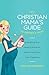 The Christian Mama's Guide to Having a Baby by Erin MacPherson