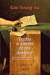 Tenho o direito de me destruir by Young-ha Kim