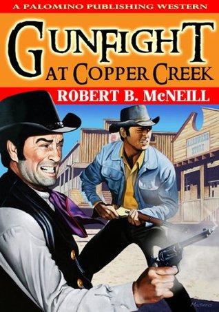 Gunfight at Copper Creek: a western novel (Kindle Edition)