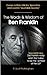 The Words & Wisdom of Ben Franklin: Letters, Speeches and Quotes by Benjamin Franklin (Up Close & Personal Book 1)