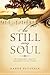 Be Still, My Soul: The Inspiring Stories behind 175 of the Most-Loved Hymns