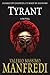 Tyrant by Valerio Massimo Manfredi Tyrant by Valerio Massimo Manfredi