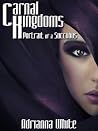Carnal Kingdoms: Portrait of a Succubus Carnal Kingdoms: Portrait of a Succubus