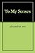 To My Senses (Nicci Beauvoi...