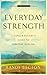Everyday Strength: A Cancer Patient's Guide to Spiritual Survival – Prayers and Meditations for Hope, Peace, and Inspiration