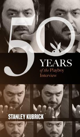 Stanley Kubrick: The Playboy Interview (Singles Classic) (50 Years of the Playboy Interview)