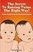 The Secrets To Raising Twins The Right Way! A Savvy Survival Guide To Double-Duty Parenting