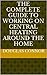 The Complete Guide To Working On Central Heating Around The Home by Douglas Connor