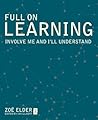 Full on Learning: Involve Me and I'll Understand
