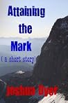 Attaining The Mark Attaining The Mark