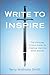 Write to Inspire: The Christian Writers Guide To Creating Inspiring Short Stories