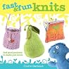 Fast & Fun Knits:...