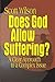 Does God Allow Suffering?